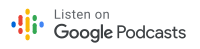 Listen on Google Podcasts.
